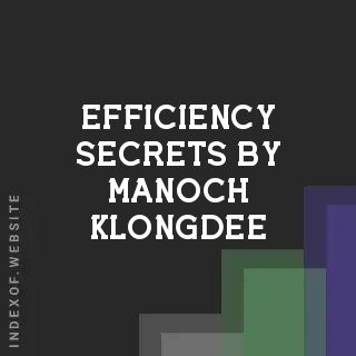 Efficiency Secrets by Manoch Klongdee | Indexof