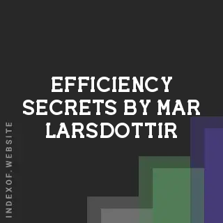 Efficiency Secrets by Mar Larsdottir | Indexof
