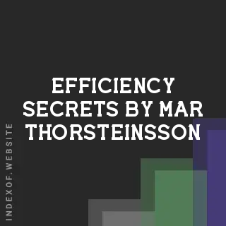 Efficiency Secrets by Mar Thorsteinsson | Indexof