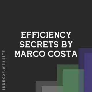 Efficiency Secrets by Marco Costa | Indexof