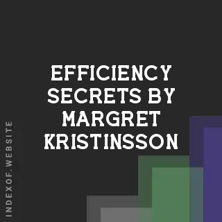 Efficiency Secrets by Margret Kristinsson | Indexof