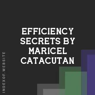 Efficiency Secrets by Maricel Catacutan | Indexof