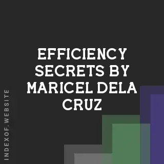 Efficiency Secrets by Maricel Dela Cruz | Indexof