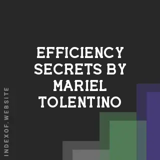 Efficiency Secrets by Mariel Tolentino | Indexof
