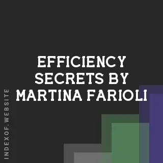Efficiency Secrets by Martina Farioli | Indexof