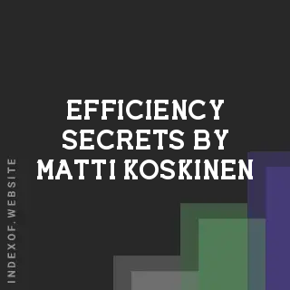 Efficiency Secrets by Matti Koskinen | Indexof