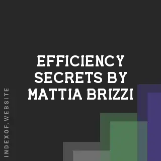 Efficiency Secrets by Mattia Brizzi | Indexof