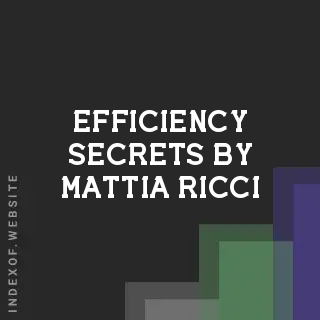 Efficiency Secrets by Mattia Ricci | Indexof
