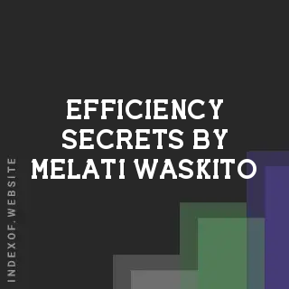Efficiency Secrets by Melati Waskito | Indexof