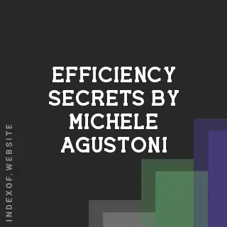 Efficiency Secrets by Michele Agustoni | Indexof