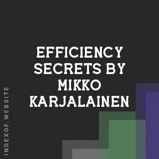 Efficiency Secrets by Mikko Karjalainen | Indexof