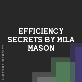 Efficiency Secrets by Mila Mason | Indexof