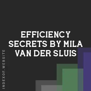 Efficiency Secrets by Mila van der Sluis | Indexof
