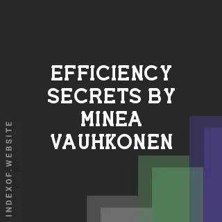 Efficiency Secrets by Minea Vauhkonen | Indexof