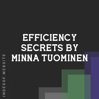 Efficiency Secrets by Minna Tuominen | Indexof