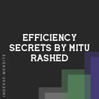 Efficiency Secrets by Mitu Rashed | Indexof