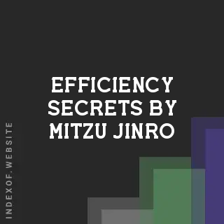 Efficiency Secrets by Mitzu Jinro | Indexof