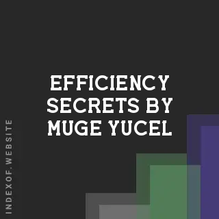 Efficiency Secrets by Muge Yucel | Indexof