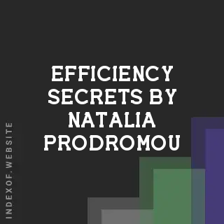 Efficiency Secrets by Natalia Prodromou | Indexof
