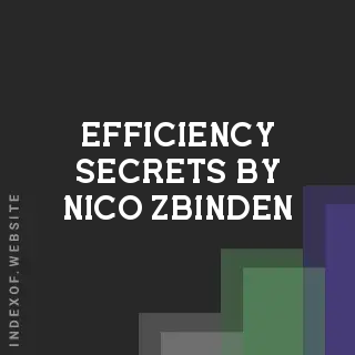 Efficiency Secrets by Nico Zbinden | Indexof