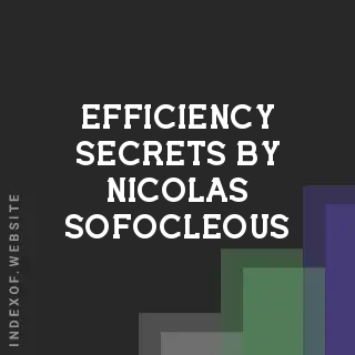 Efficiency Secrets by Nicolas Sofocleous | Indexof