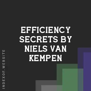 Efficiency Secrets by Niels van Kempen | Indexof