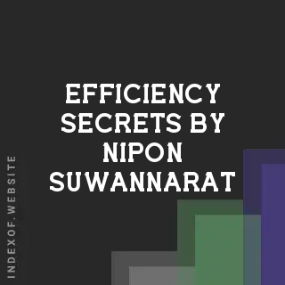 Efficiency Secrets by Nipon Suwannarat | Indexof