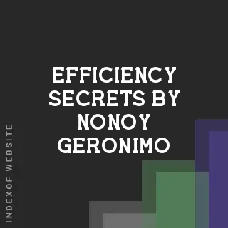 Efficiency Secrets by Nonoy Geronimo | Indexof