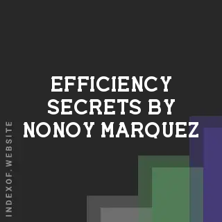 Efficiency Secrets by Nonoy Marquez | Indexof