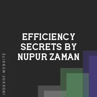 Efficiency Secrets by Nupur Zaman | Indexof