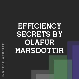 Efficiency Secrets by Olafur Marsdottir | Indexof