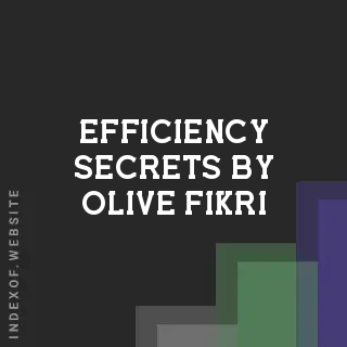 Efficiency Secrets by Olive Fikri | Indexof