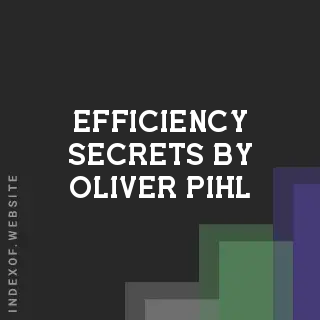Efficiency Secrets by Oliver Pihl | Indexof