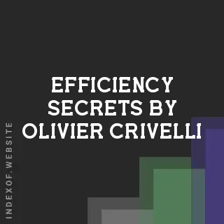 Efficiency Secrets by Olivier Crivelli | Indexof