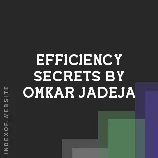 Efficiency Secrets by Omkar Jadeja | Indexof