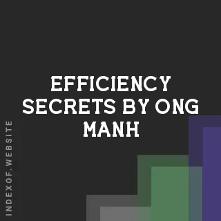 Efficiency Secrets by Ong Manh | Indexof