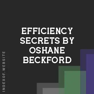 Efficiency Secrets by Oshane Beckford | Indexof