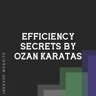 Efficiency Secrets by Ozan Karatas | Indexof