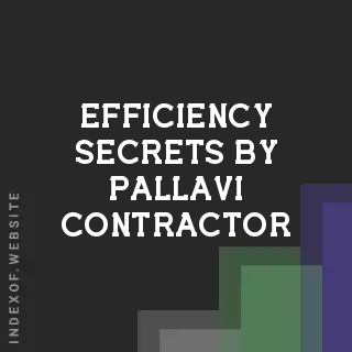 Efficiency Secrets by Pallavi Contractor | Indexof