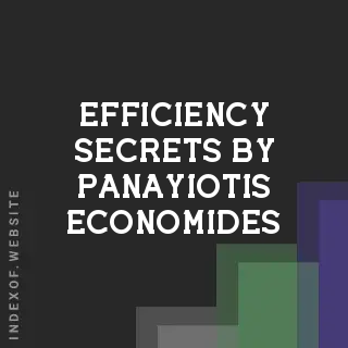 Efficiency Secrets by Panayiotis Economides | Indexof