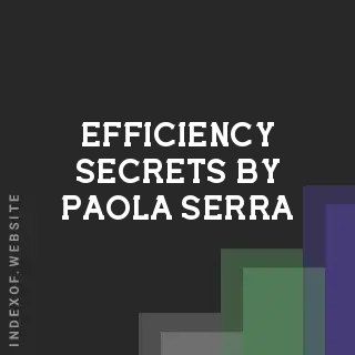 Efficiency Secrets by Paola Serra | Indexof