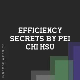Efficiency Secrets by Pei-chi Hsu | Indexof