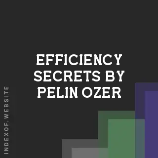 Efficiency Secrets by Pelin Ozer | Indexof