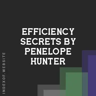 Efficiency Secrets by Penelope Hunter | Indexof