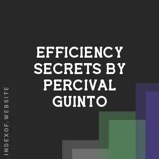 Efficiency Secrets by Percival Guinto | Indexof