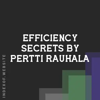 Efficiency Secrets by Pertti Rauhala | Indexof