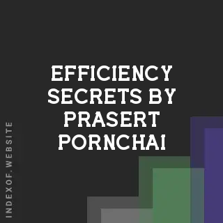 Efficiency Secrets by Prasert Pornchai | Indexof