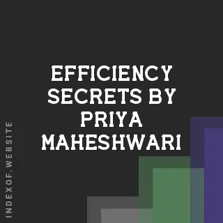 Efficiency Secrets by Priya Maheshwari | Indexof