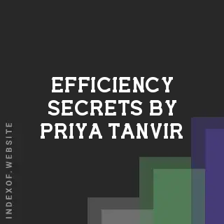 Efficiency Secrets by Priya Tanvir | Indexof