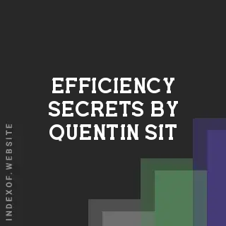 Efficiency Secrets by Quentin Sit | Indexof